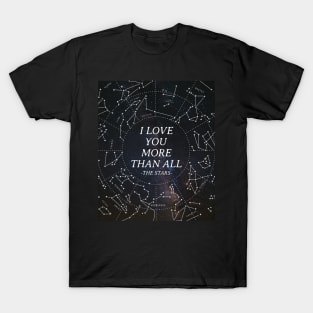 I love you more than all the stars T-Shirt